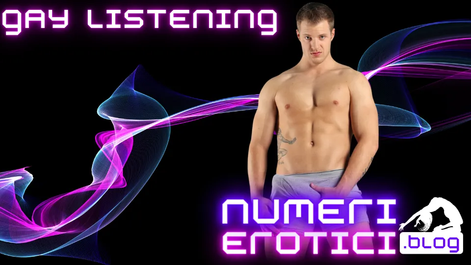 Numeri Erotici Ascolto Gay